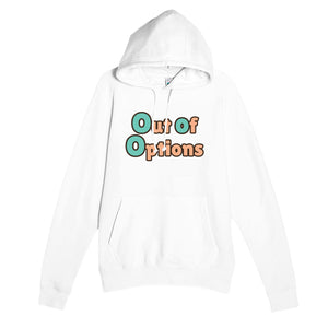 Out of Options — funny white unisex hoodie