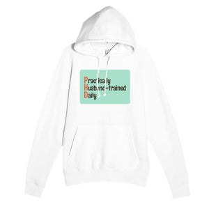Practically Husband-trained Daily — funny white unisex hoodie