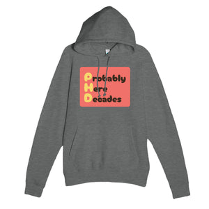 Probably Here Decades — funny graphite heather unisex hoodie