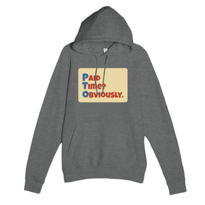 Paid Time? Obviously. — funny graphite heather unisex hoodie