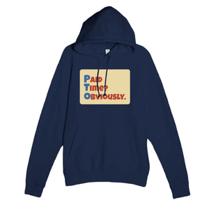 Paid Time? Obviously. — funny navy unisex hoodie