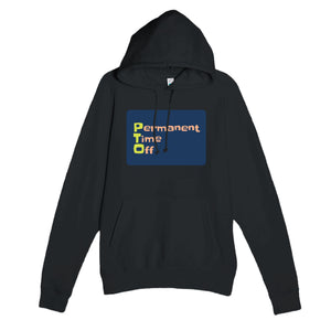 Permanent Time Off — funny black unisex hoodie
