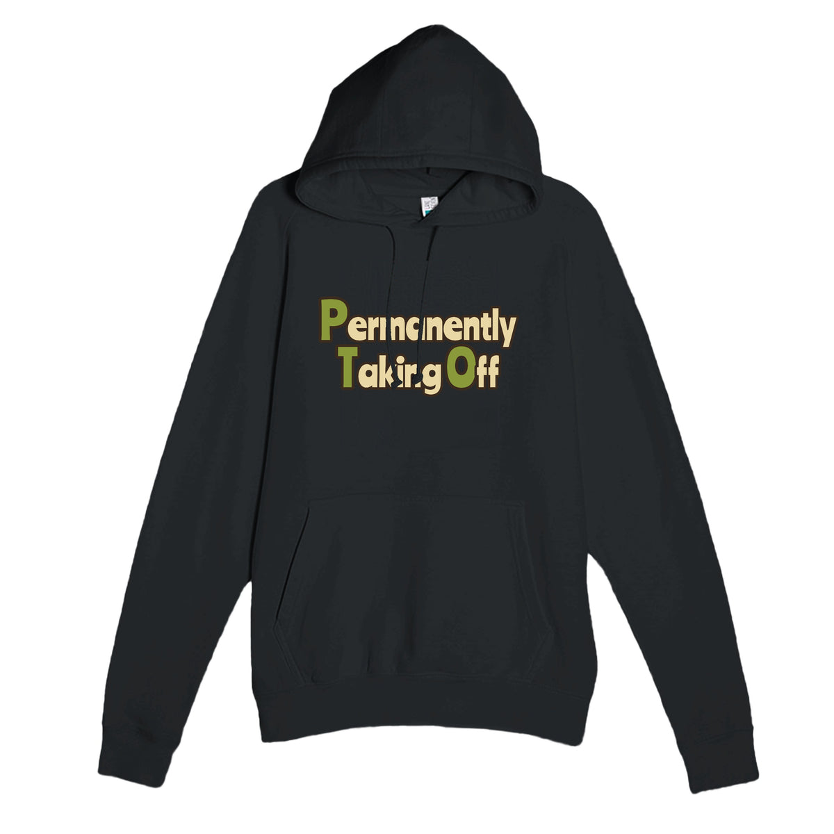 Permanently Taking Off — funny black unisex hoodie
