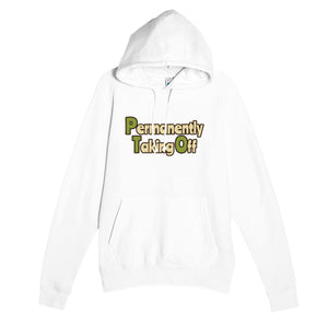 Permanently Taking Off — funny white unisex hoodie