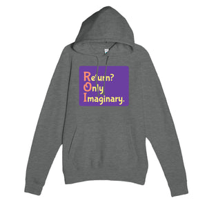 Return? Only Imaginary. — funny graphite heather unisex hoodie