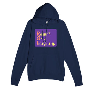 Return? Only Imaginary. — funny navy unisex hoodie