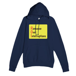 Romance Over Interruptions — funny navy unisex hoodie