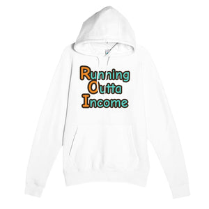 Running Outta Income — funny white unisex hoodie