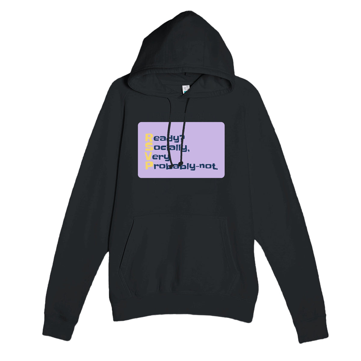 Ready? Socially, Very Probably-not. — funny black unisex hoodie
