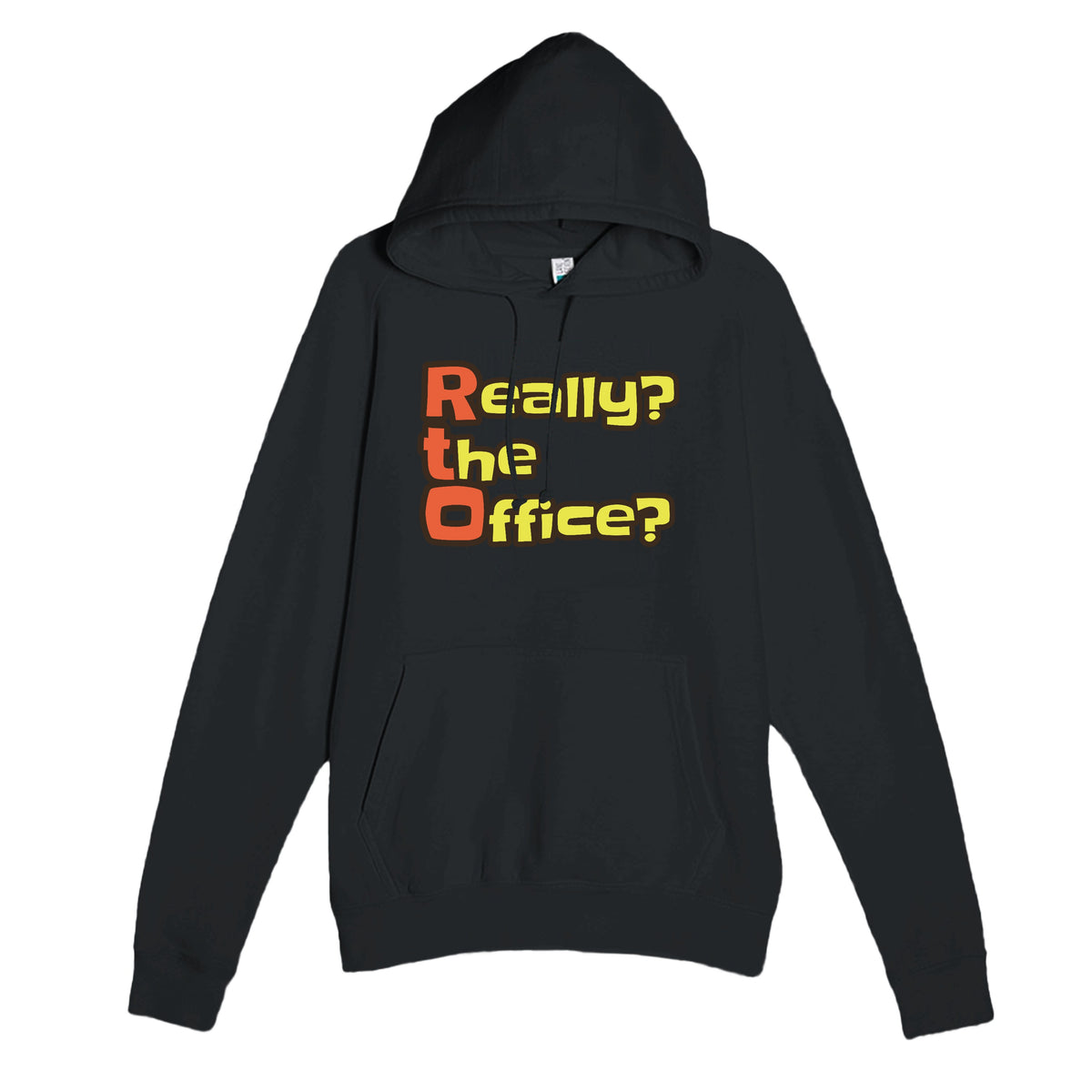 Really? the Office? — funny black unisex hoodie