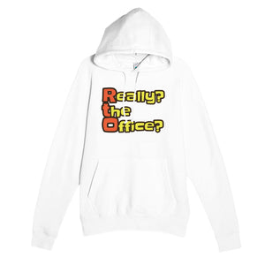 Really? the Office? — funny white unisex hoodie