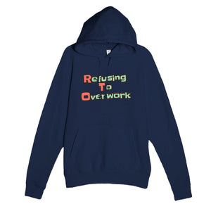 Refusing To Overwork — funny navy unisex hoodie