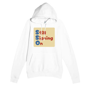 Still Signing On — funny white unisex hoodie