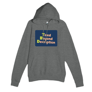Tired Beyond Description — funny graphite heather unisex hoodie