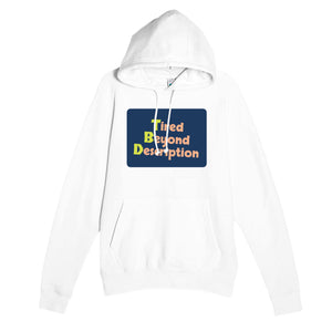 Tired Beyond Description — funny white unisex hoodie