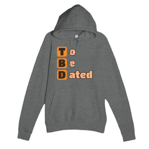 To Be Dated — funny graphite heather unisex hoodie