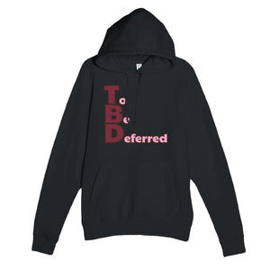 To Be Deferred — funny black unisex hoodie