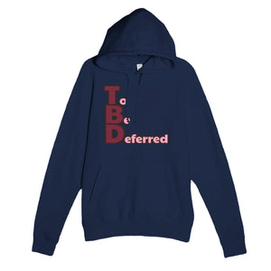 To Be Deferred — funny navy unisex hoodie