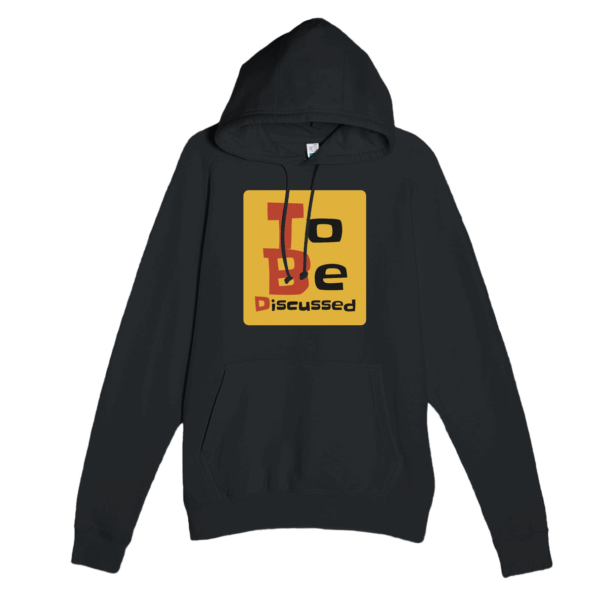 To Be Discussed — funny black unisex hoodie