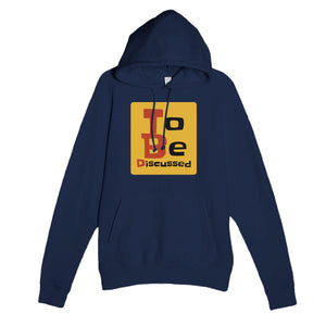 To Be Discussed — funny navy unisex hoodie