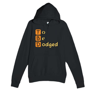 To Be Dodged — funny black unisex hoodie