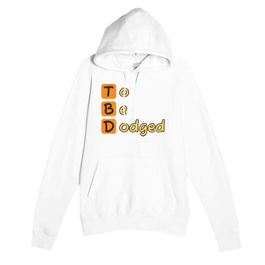 To Be Dodged — funny white unisex hoodie