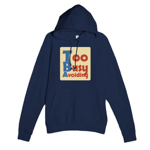 Too Busy Avoiding — funny navy unisex hoodie