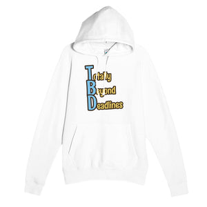 Totally Beyond Deadlines — funny white unisex hoodie