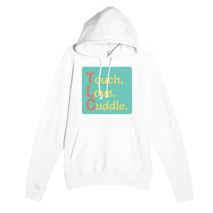 Touch. Love. Cuddle. — funny white unisex hoodie