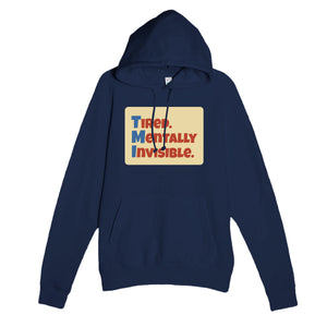 Tired. Mentally Invisible. — funny navy unisex hoodie