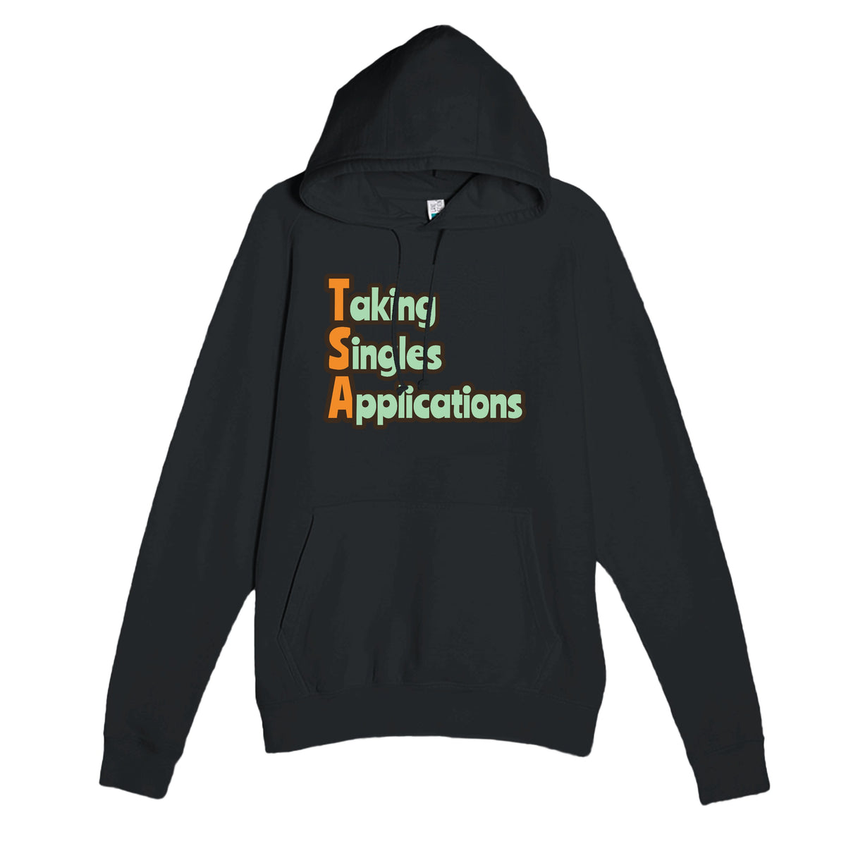 Taking Singles Applications — funny black unisex hoodie
