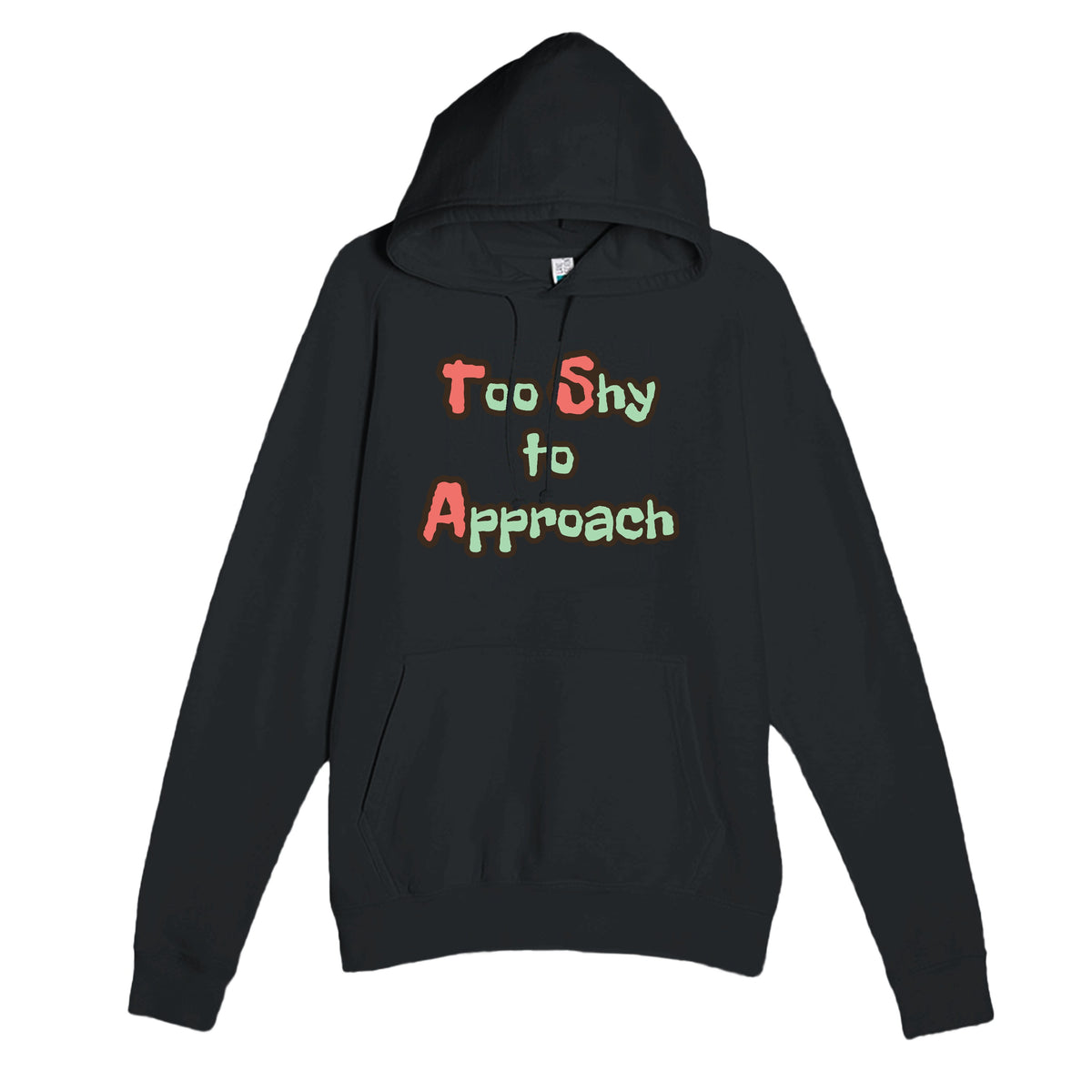 Too Shy to Approach — funny black unisex hoodie