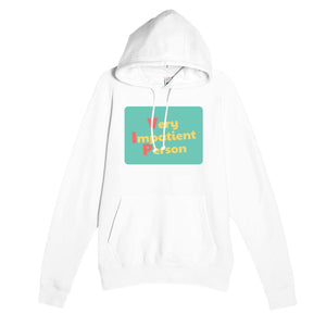 Very Impatient Person — funny white unisex hoodie
