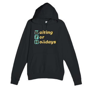 Waiting For Holidays — funny black unisex hoodie