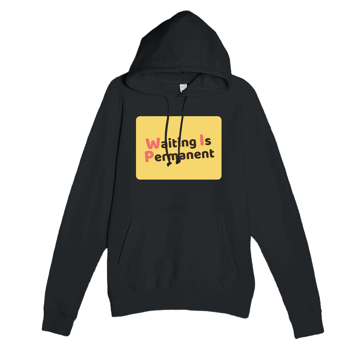 Waiting Is Permanent — funny black unisex hoodie