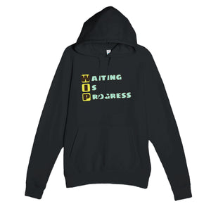 Waiting Is Progress — funny black unisex hoodie