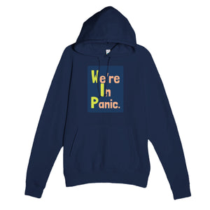 We’re In Panic. — funny navy unisex hoodie