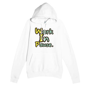 Work In Pause. — funny white unisex hoodie