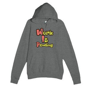 Work Is Pending — funny graphite heather unisex hoodie