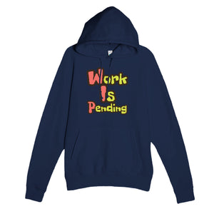 Work Is Pending — funny navy unisex hoodie