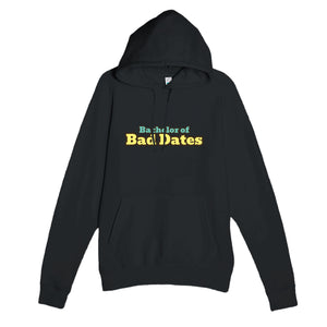 Bachelor of Bad Dates — funny black unisex hoodie