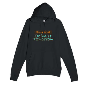 Bachelor of Doing It Tomorrow — funny black unisex hoodie