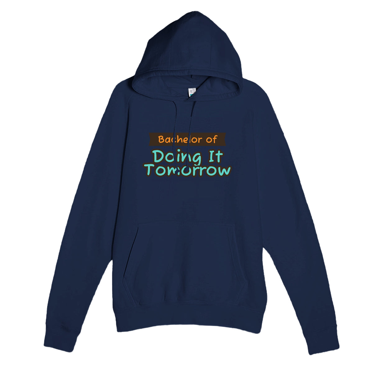 Bachelor of Doing It Tomorrow — funny navy unisex hoodie