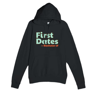 Bachelor of First Dates — funny black unisex hoodie
