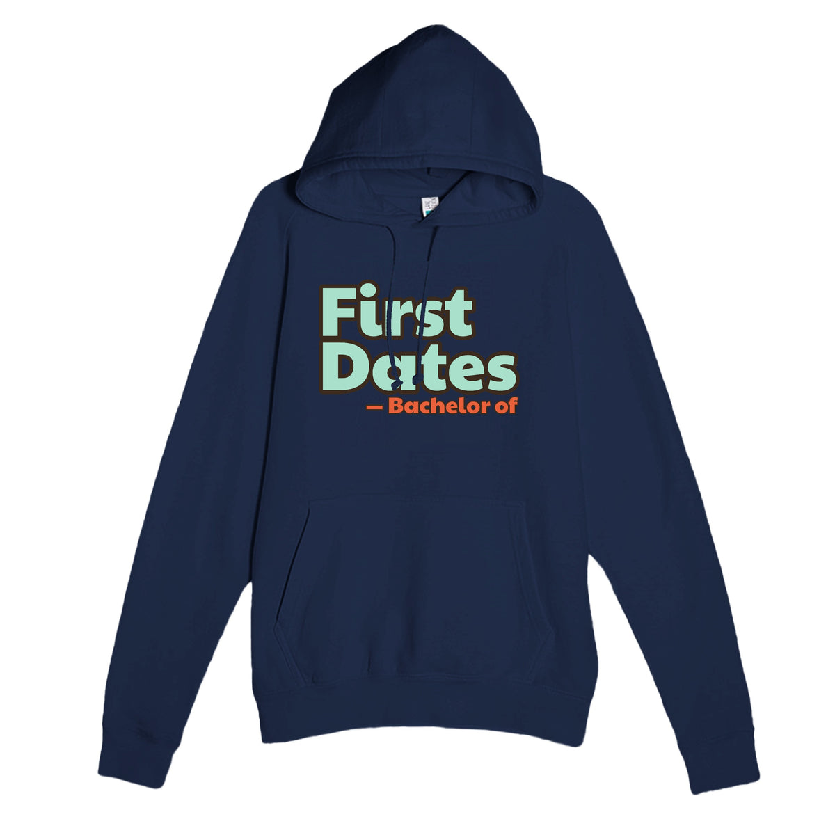 Bachelor of First Dates — funny navy unisex hoodie
