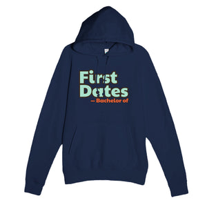 Bachelor of First Dates — funny navy unisex hoodie