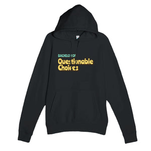 Bachelor of Questionable Choices — funny black unisex hoodie