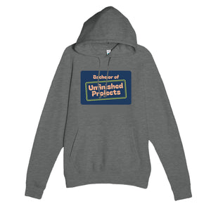 Bachelor of Unfinished Projects — funny graphite heather unisex hoodie