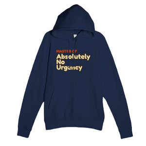 Master of Absolutely No Urgency — funny navy unisex hoodie