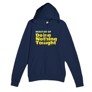 Master of Doing Nothing Tonight — funny navy unisex hoodie